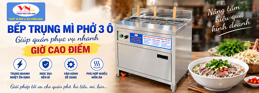 Bếp trụng mì phở 3 ô inox 304 chuyên dùng cho quán phở hủ tiếu và mì