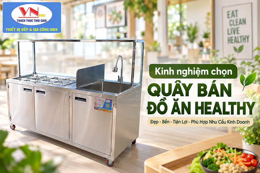 Mẫu quầy inox trưng bày thức ăn healthy đẹp cho quán ăn hiện đại